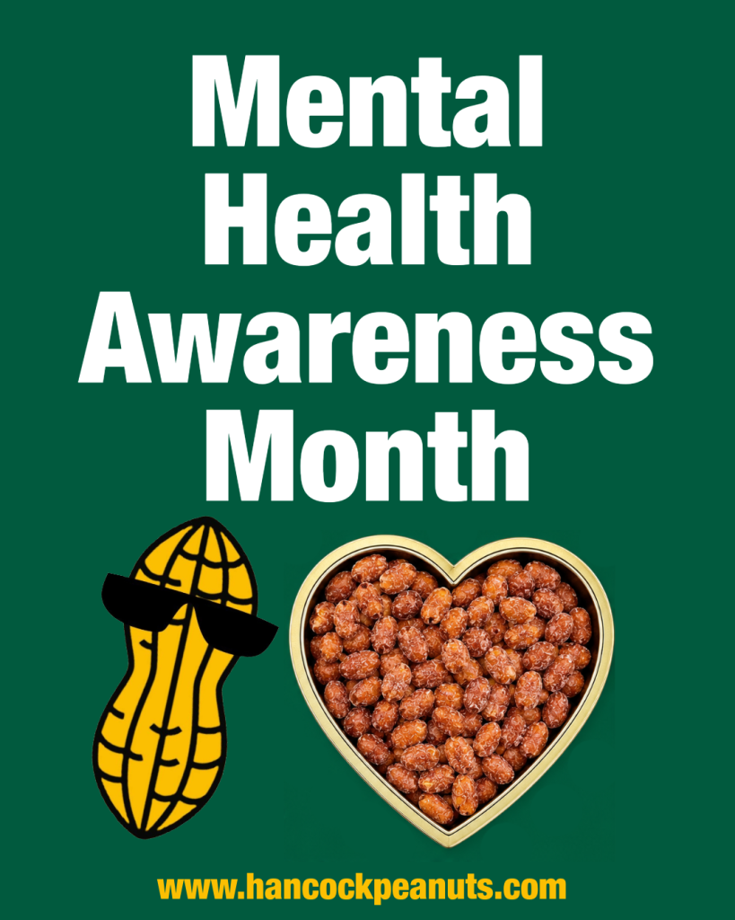 Green background with bold white text: "Mental Health Awareness Month." A cartoon peanut in sunglasses stands by a heart-shaped bowl of peanuts. “HPC June Bogo” and www.hancockpeanuts.com appear at the bottom.