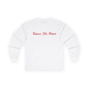 White long-sleeve shirt 13404906855065283915_2048.jpeg featuring the phrase Down The Hatch in red cursive script across the chest.