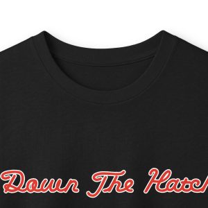 13447147147577306861_2048.jpeg is a black crewneck t-shirt featuring the text Down The Hatch in red script with a white outline.