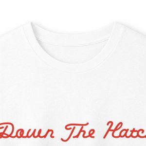 White crew neck 8699072543464330168_2048.jpeg t-shirt with red cursive text Down The Hatch printed on the chest.